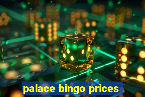 palace bingo prices