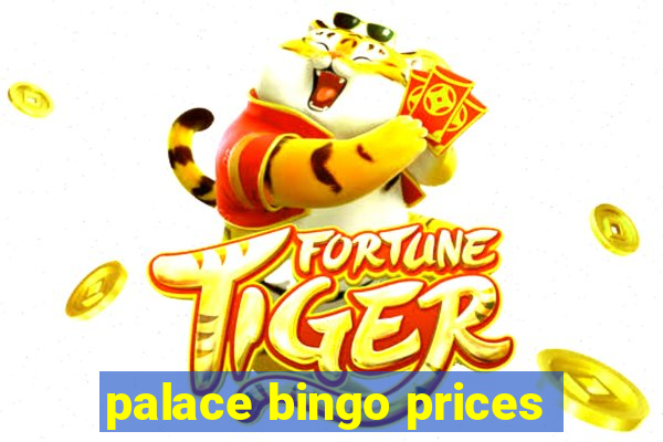 palace bingo prices