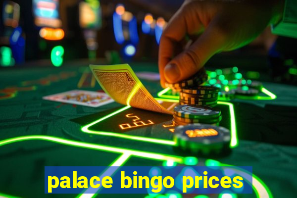 palace bingo prices