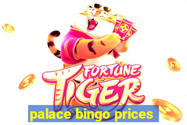 palace bingo prices