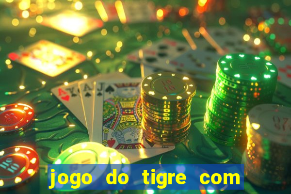 jogo do tigre com dinheiro demo