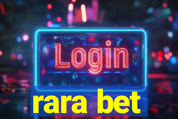 rara bet