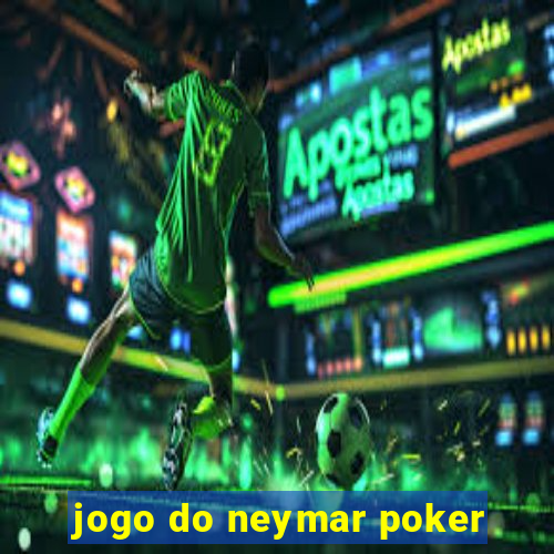 jogo do neymar poker