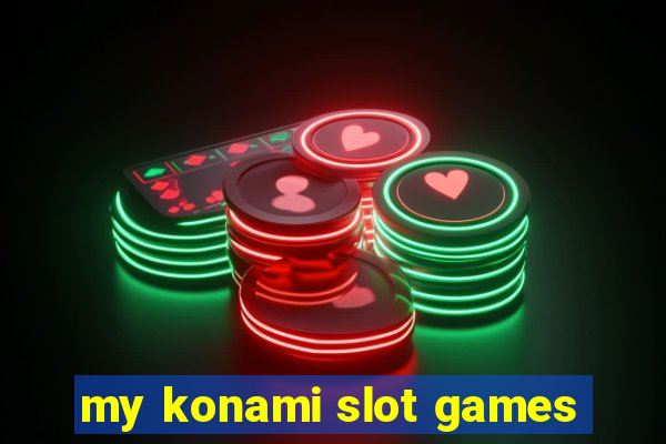 my konami slot games