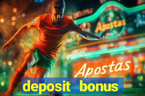 deposit bonus online casinos