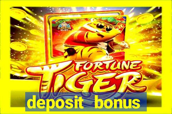 deposit bonus online casinos