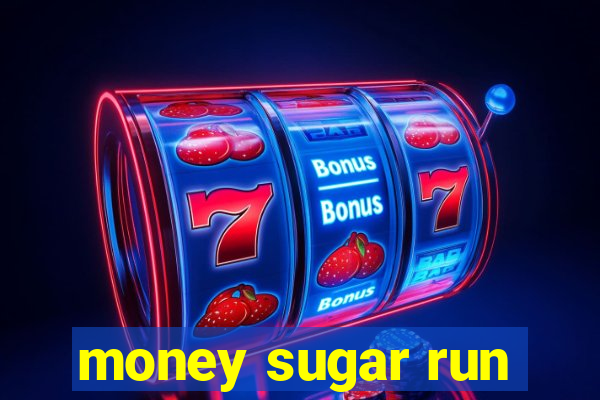 money sugar run