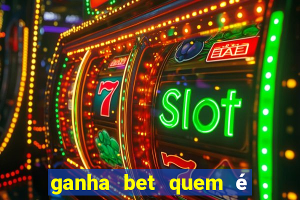 ganha bet quem é o dono