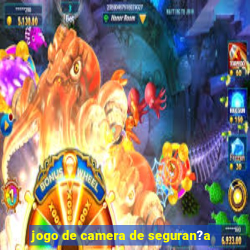 jogo de camera de seguran?a