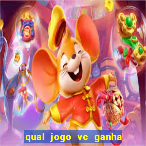 qual jogo vc ganha dinheiro de verdade