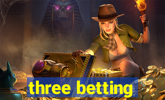 three betting