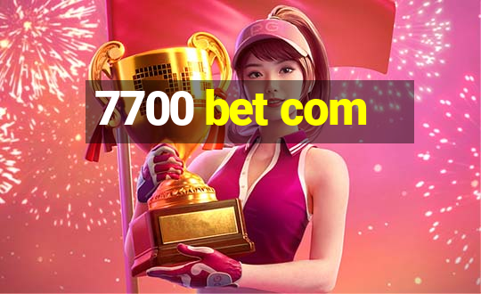 7700 bet com