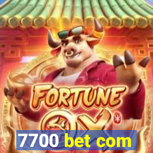 7700 bet com