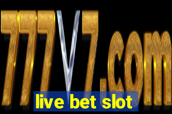 live bet slot