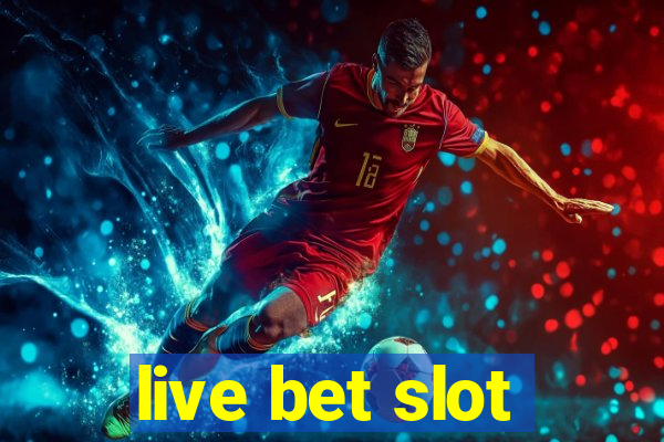 live bet slot