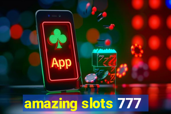 amazing slots 777