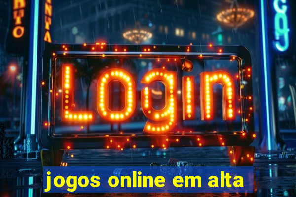 jogos online em alta