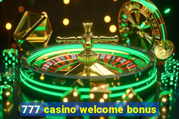 777 casino welcome bonus