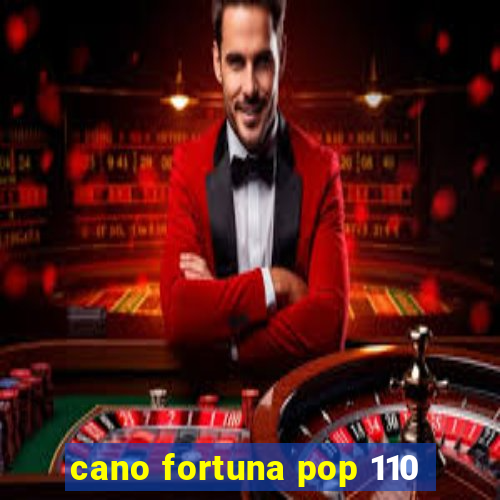 cano fortuna pop 110