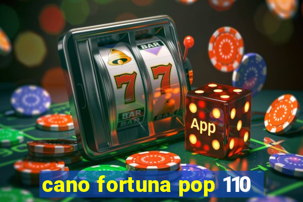 cano fortuna pop 110