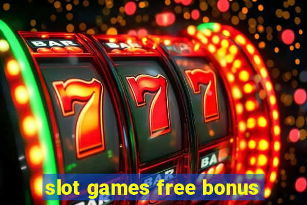 slot games free bonus