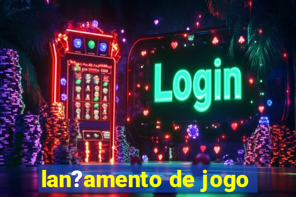 lan?amento de jogo