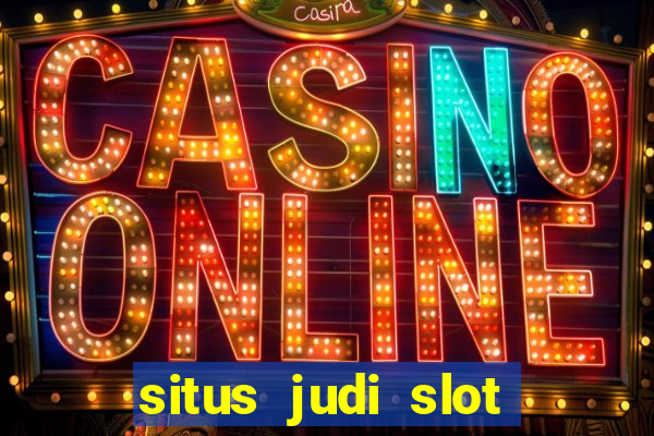 situs judi slot gacor terpercaya