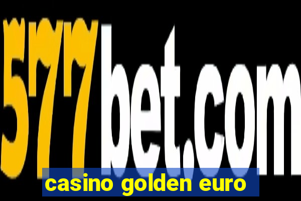 casino golden euro