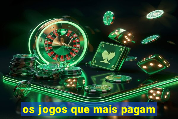 os jogos que mais pagam