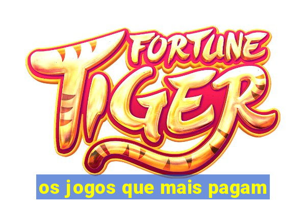 os jogos que mais pagam