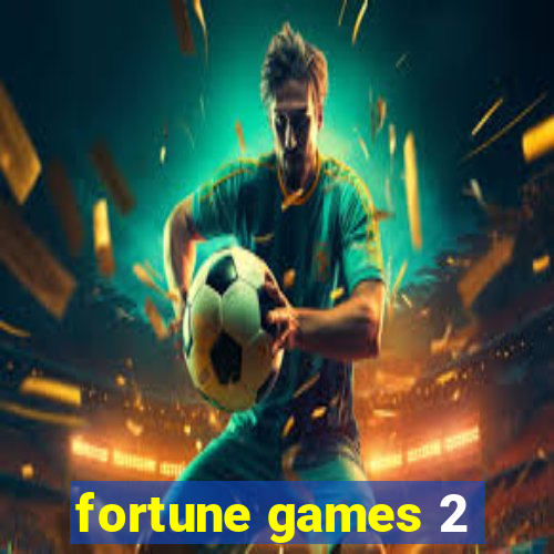 fortune games 2