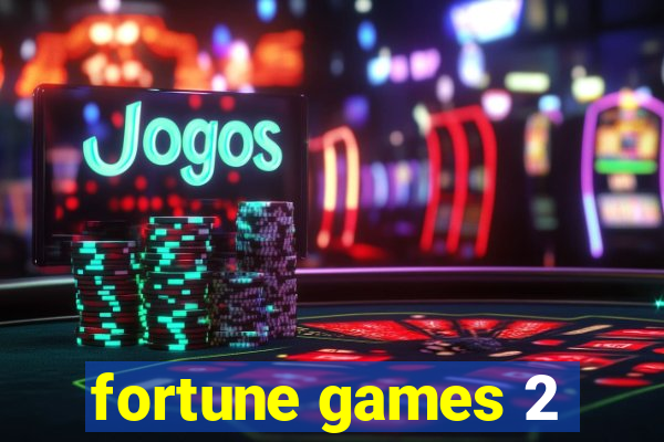 fortune games 2