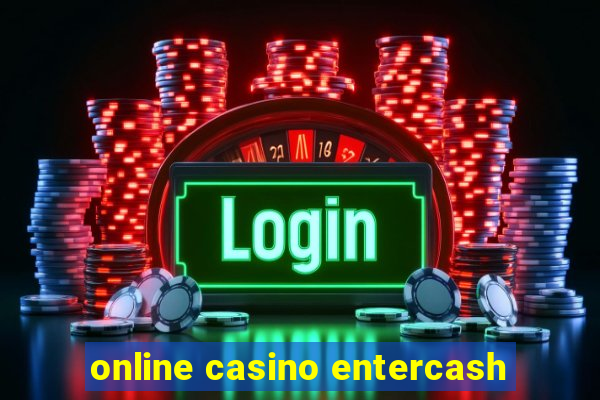 online casino entercash