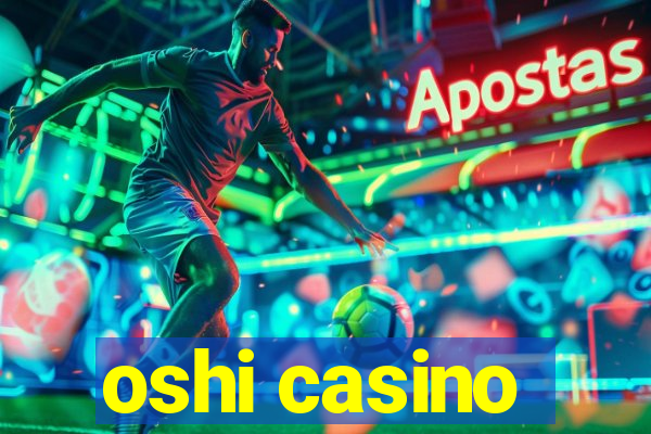 oshi casino