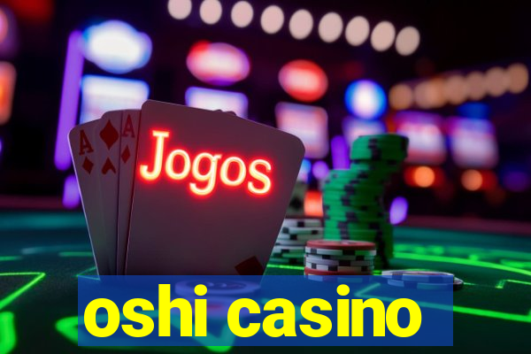 oshi casino