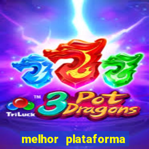 melhor plataforma de jogo do tigrinho