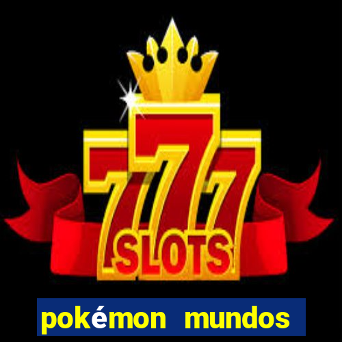 pokémon mundos elementais download