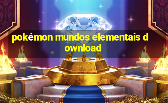 pokémon mundos elementais download