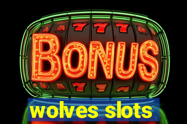 wolves slots