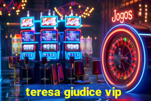 teresa giudice vip