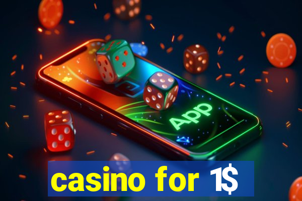 casino for 1$