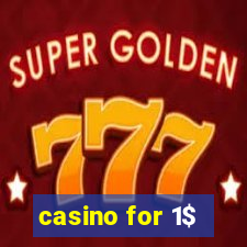 casino for 1$