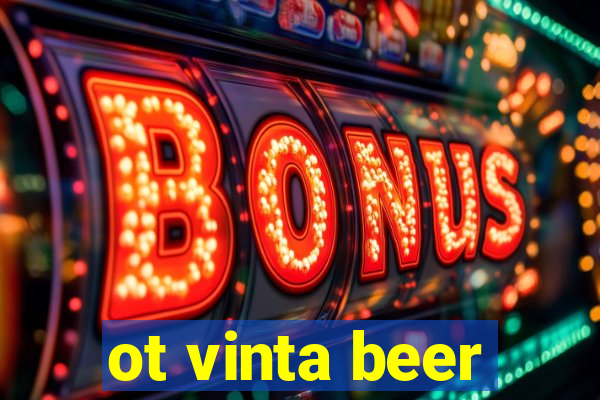 ot vinta beer