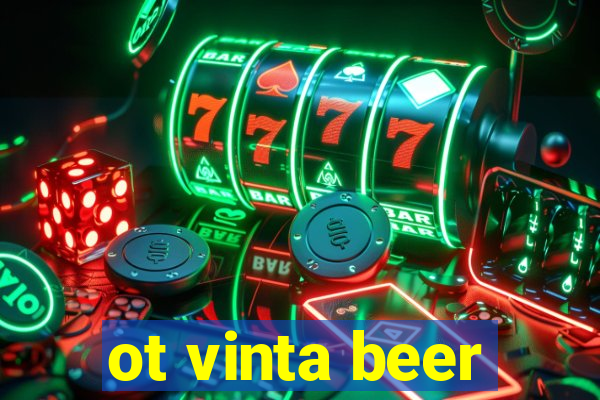 ot vinta beer