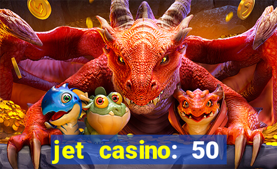 jet casino: 50 free spins