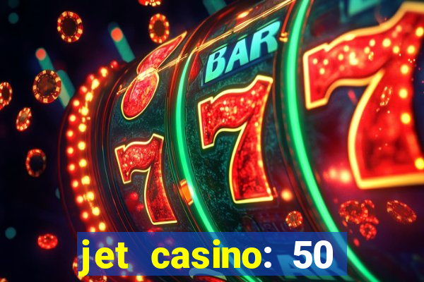 jet casino: 50 free spins