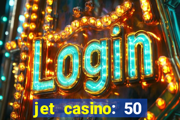 jet casino: 50 free spins