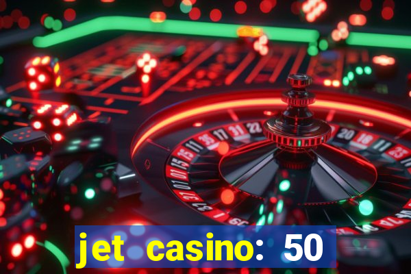 jet casino: 50 free spins