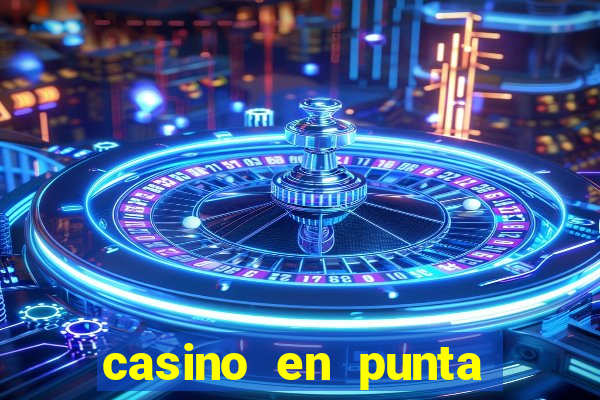 casino en punta del este