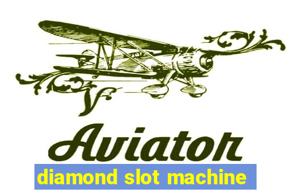 diamond slot machine